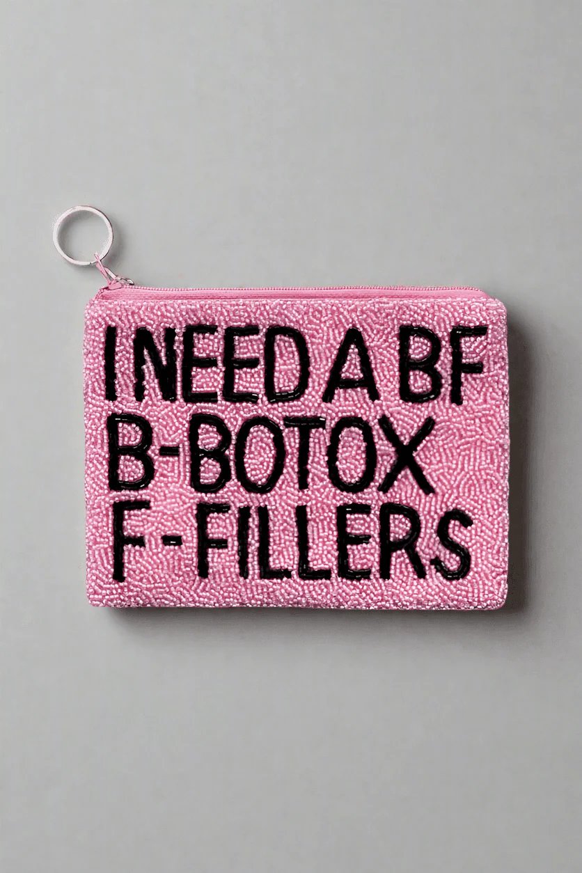 Tiana Designs Hand Beaded I Need a BF Coin Purse
